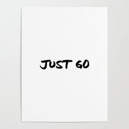 Just Go Poster