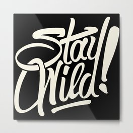 Stay Wild! Metal Print | Forest, Spirit, Dead, Birthdayshirts, Jacket, T Shirt, Jungle, Stay, Hoodie, Shirts 