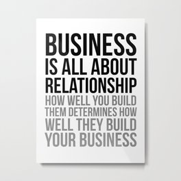 Business Is All About Relationship, Office Decor, Office Wall Art, Office Art, Office Gifts Metal Print | Officedecor, Business, Minimalist, Marketing, Graphicdesign, Blackandwhite, Motivational, Quotes, Officegifts, Officeart 