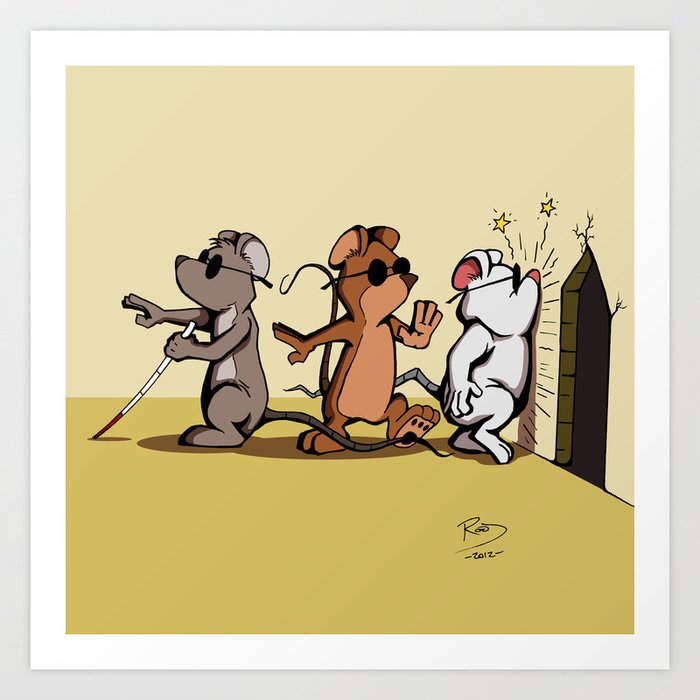 Three Blind Mice Art Print by Phil Rood | Society6