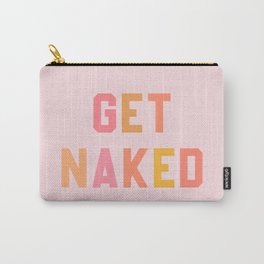 GET NAKED, Pink  Carry-All Pouch | Quotebathroom, Pastel, Graphicdesign, Curated, Getnaked, Home, Inspirational, Love, Modernbathroom, Motivational 