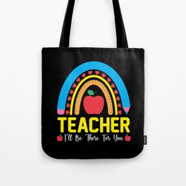 Teacher I will be there for you Tote Bag