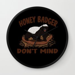 Honey Badger Don't MInd Ratel Weasel Mammal Sarcasm Joke  Wall Clock | Mammal, Saying, Kawaiicartoon, Joke, Mellivorinae, Ratel, Funny, Mellivora, Fewcoolpredators, Weasel 