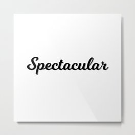 Spectacular Metal Print | Viral, Blackoutlined, Spectaculartext, Spectaculous, Spectacularwallart, Typography, Letters, Spectacular, Design, Caligraphy 
