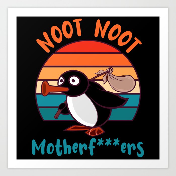 Noot Noot Pingu Funny Penguin Saying Art Print by ornamio | Society6