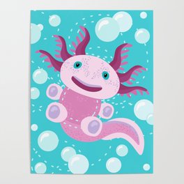Toy Axolotl and The Bubbles Poster