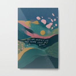 "You Are Worthy Of The Same Love You Give." Metal Print | Street Art, Abstract, Vintage, Mixed Media, Female Artist, Typography, Motivational, Morganharpernichols, Painting, Black Artist 