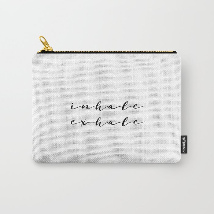 Yoga Print Relax Print Inhale Exhale Just Breathe Meditation Art Yoga Quotes Yoga Art Inspirational Carry All Pouch By Typohouseart Society6