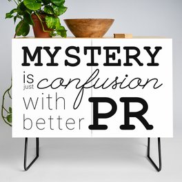Mystery is just confusion with better PR Credenza