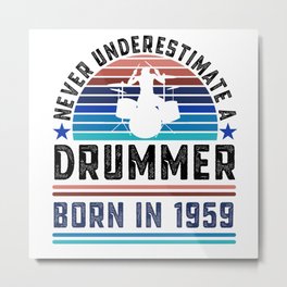 Drummer born 1959 70th Birthday Drumming Gift Dad Metal Print | Drums, Birthday, 70, Graphicdesign, Drummer, Funny, Drum Kit, Drum, Gift, Fathers Day 