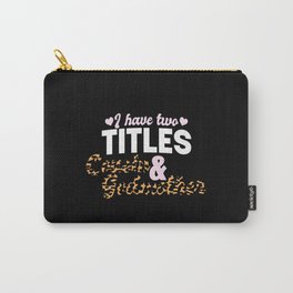 I Have Two Titles Cousin And Godmother Leopard Cheetah I Have Two Titles Cousin And Godmother - Carry-All Pouch | Godson, Graphicdesign, Cheetah, Leopard, Godchild, Mothersday, Valentinesday, Godmother, Goddaughter 
