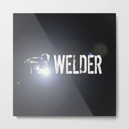 Welder Metal Print | Us, Gtaw, Welding, Worker, Flash, Work, Stick, Weld, Pipe, Welder 