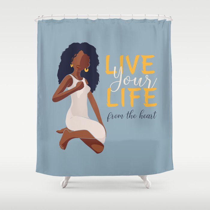 Live Your Life From The Heart Shower Curtain