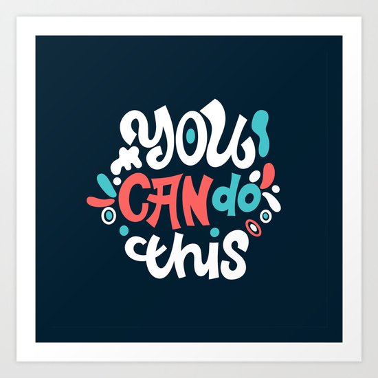 You Can Do This Abstract Lettering Art Print By Wewhitelist Society6