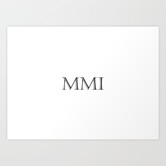 Roman Numerals 2001 Art Print by birthdaybyfrankenberg Society6