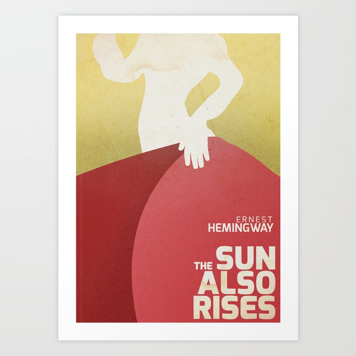 The Sun Also Rises Fiesta Ernest Hemingway Classic Book Cover Art Print By Stefanoreves Society6