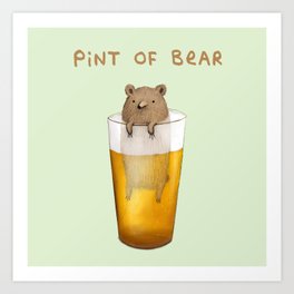 Pint of Bear Kunstdrucke | Alcohol, Drink, Puns, Grizzly, Funny, Joke, Illustration, Drawing, Pun, Cute 