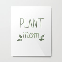 Plant Mom Metal Print | Plantmom, Decor, Watercolor, Plants, Grow, Mother, Painting, Plant, Leaf, Mom 