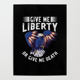 Give Me Liberty Or Give Me Death 4th of July Poster