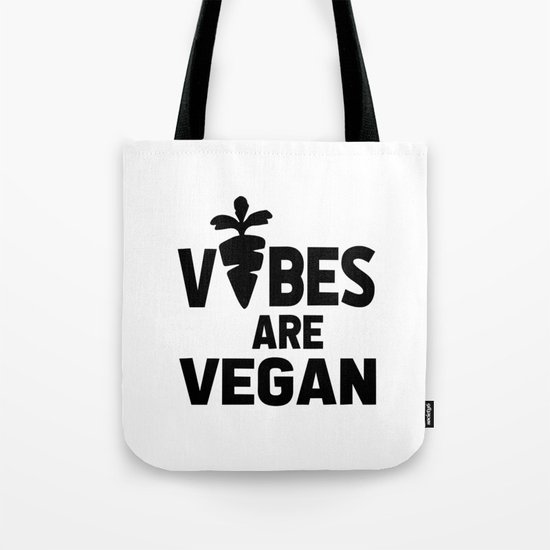vibes are vegan funny sayings Tote Bag by WordArt | Society6