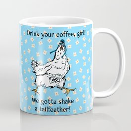 Funny Chickens -Shake a Tailfeather Coffee Mug | Drawing, Funny, Hurry, Hen, Chicken, Run, Farm, Whimsy 