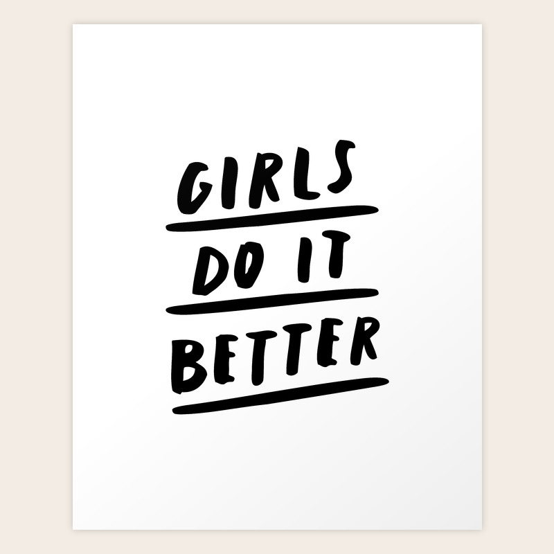Girls Do It Better Black And White Modern Typography Quote Poster Canvas Wall Art Home Decor Art Print By Themotivatedtype Society6,Life Is Too Short Black And White Quotes
