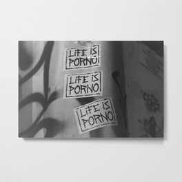 Life is Porno Metal Print | Film, Stickerbomb, Streetstyle, Photo, Sticker, Quote, Porno, Street, Idea, Black And White 
