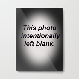 Intentionally Blank Metal Print | Illustration, Funny, Photo, Graphic Design 