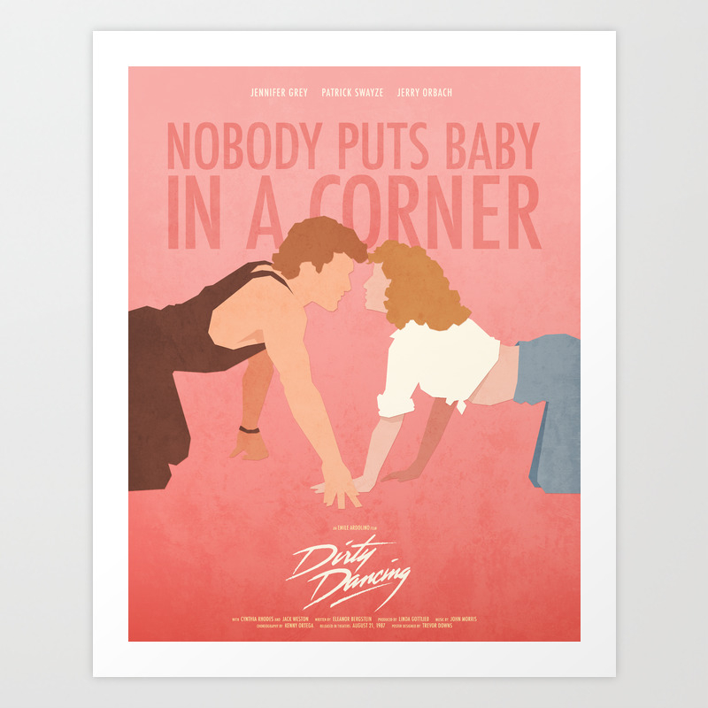Nobody Puts Baby In A Corner Dirty Dancing Art Print By Drawtwoprints Society6