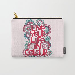 Live Your Life in Colour Carry-All Pouch