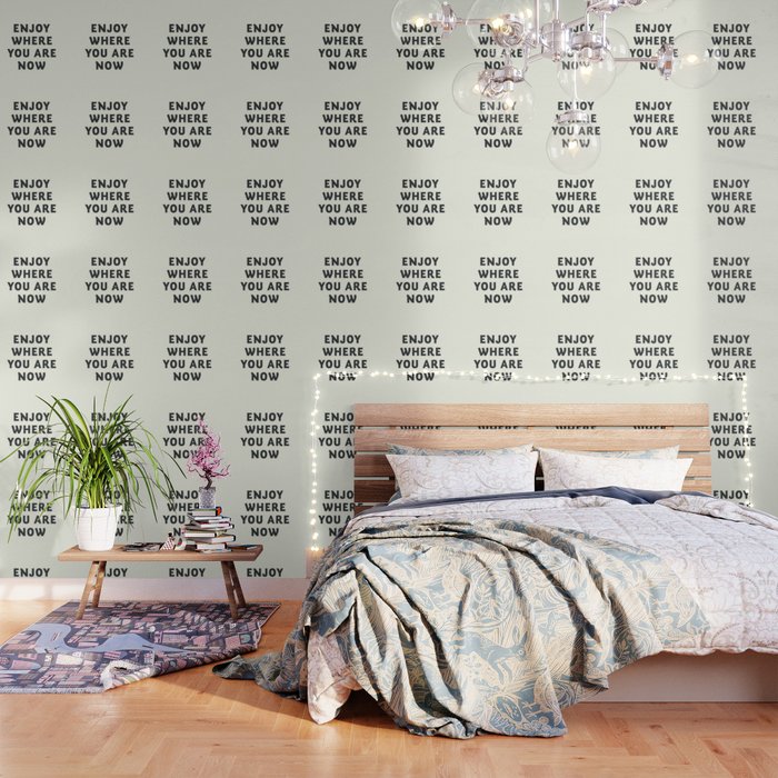 Just enjoy where you are now, wanderlust quote, positive vibes,  inspiration, motivational, be happy Wallpaper by Stefanoreves | Society6