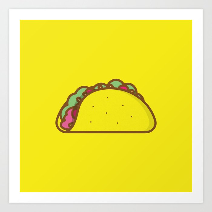 Tacos are a wonderful thing. Art Print