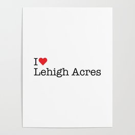 I Heart Lehigh Acres, FL Poster