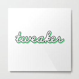 Tweaker Metal Print | Methew, Tweak, Quacked, Word, Spun, Adult, Addiction, Graphicdesign, Twacked, Meth 