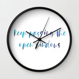 Keep passing the open windows Wall Clock | Healing, Alive, Recovery, Queen, Encourage, Positivity, Positive, Graphicdesign, Suicideprevention, Hope 