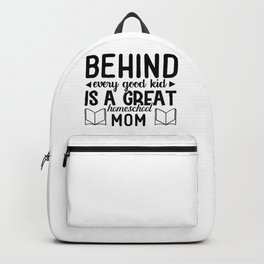 Behind Every Good Kid Is A Great Homeschool Mom Motherhood Quote Backpack | Learning, Goodkid, Homeschool, Coronavirus, Motherhood, Typography, Quote, Socialdistancing, Backtoschool, Education 