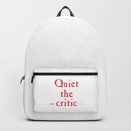Quiet the Critic Backpack | Quiet, Silence, Graphicdesign, Motivational Quotes, Minimalist, Red Font, Mindfulness, Critic, Writers Block, Typography 