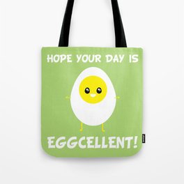 Hope your day is eggcellent! Tote Bag