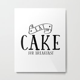 Eat cake for breakfast,kitchen vinyl home cafe family wall funny quote, Present modern home decor Metal Print | Graphicdesign, Black And White, Presentmodern, Digitalprints, Typography, Eatcake, Forbreakfast, Kitchen, Homedecor, Graphite 