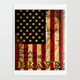 Land Of The Free Because of the Brave Liberty American Flag Memorial Design Poster