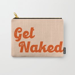get naked, vintage Carry-All Pouch | Quotes, Positive, Homedecor, Getnaked, Inspirational, Pastel, Home, Funny, Orange, Curated 