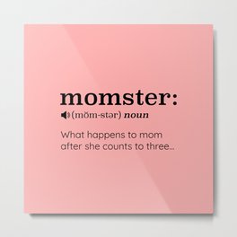 Momster Metal Print | Mothersday, Mommy, Peachy, Mother, Motherhood, Typography, Momster, Letter, Mothers, Funny 