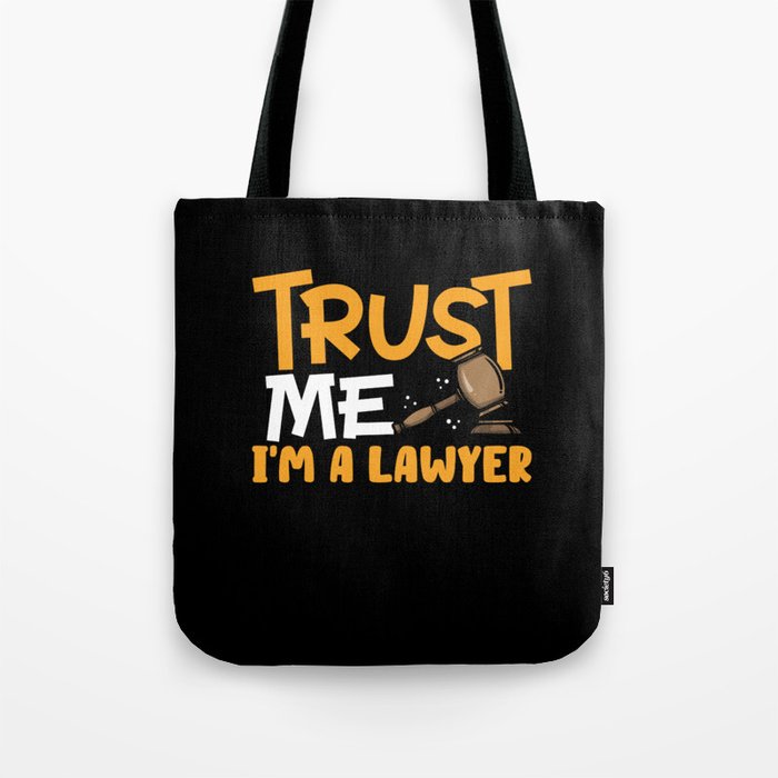 Trust Me Im A Lawyer Funny Attorney Barrister Tote Bag by RaphaelArtDesign  | Society6
