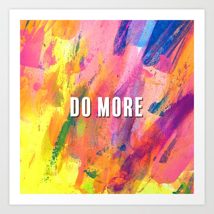Do More Motivational Rainbow Abstract Painting Art Print By