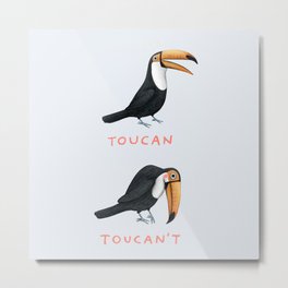 Toucan Toucan't Metal Print | Funny, Nature, Illustration, Animal 