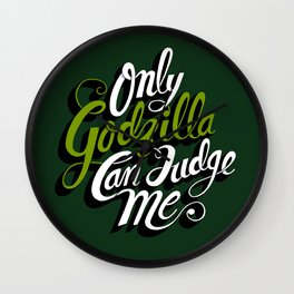 Only God(zilla) Can Judge Me. Wall Clock
