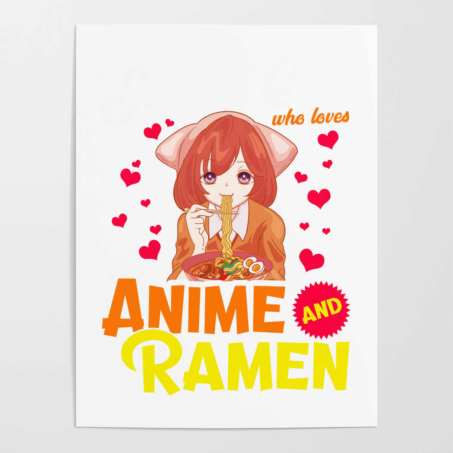Cute Just A Girl Who Loves Anime & Ramen Foodie Poster by The Perfect  Presents | Society6