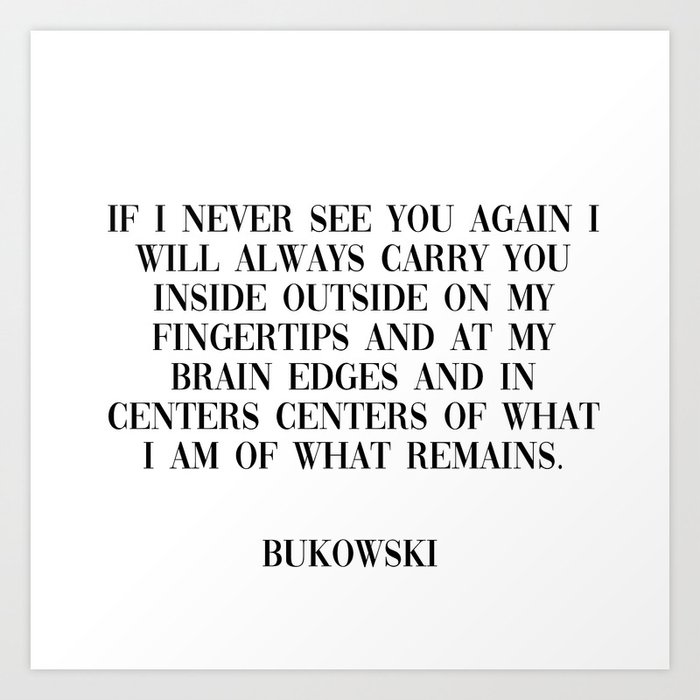 Never See You Bukowski Quote Art Print By Typutopia Society6