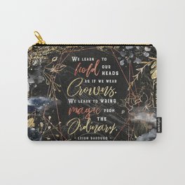We learn to hold Carry-All Pouch | Bird, Kingdom, Bookish, Fiction, Fantasy, Curated, Six, Graphicdesign, Frame, Ornament 