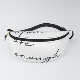 You are enough Fanny Pack